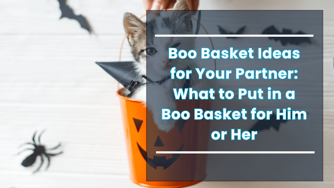 Boo Basket Ideas for your partner