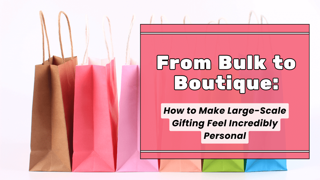 Pink sign reading 'from bulk to boutique how to make large-scale gift'