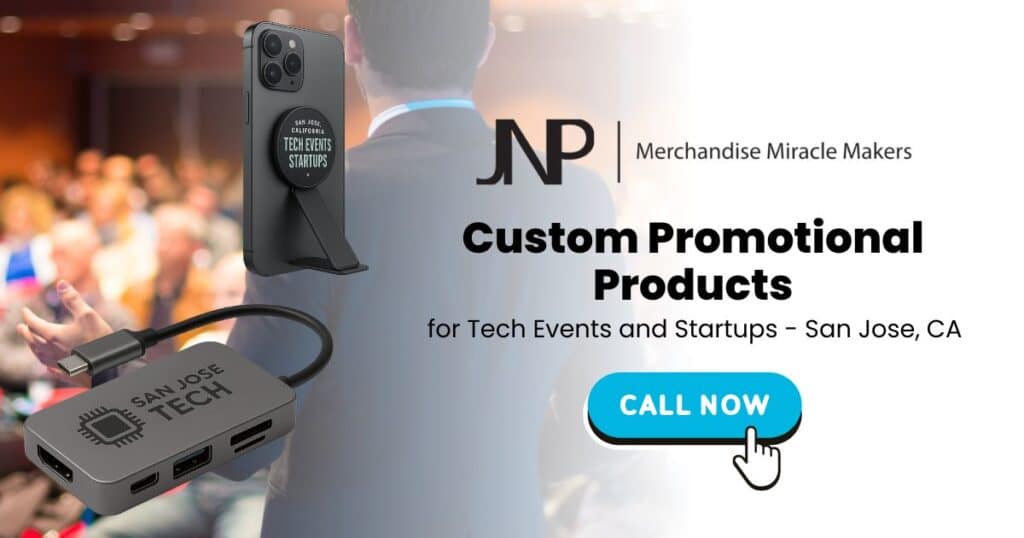 Custom Promotional Products for Tech Events and Startups - San Jose, CA