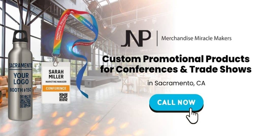 Custom Promotional Products for Conferences & Trade Shows in Sacramento, CA